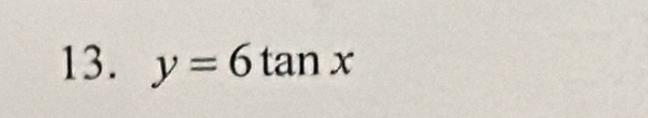 y=6tan x