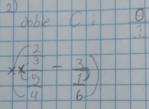 doble Ci m^-
x(frac  2/3  5/4 -frac 3 1/6 )