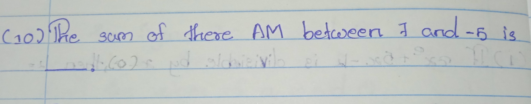 (10) Re sam of there AM between J and -5 is