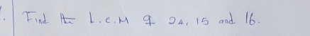 Find H L. C, M 9 OA, 15 and 16.