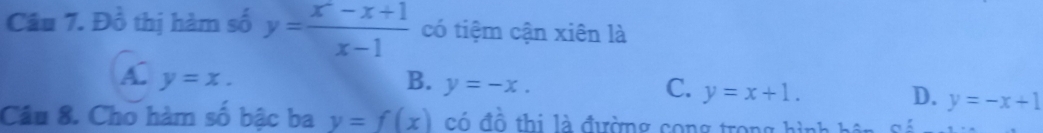 Giải quyết:Đồ thị hàm số y=frac x-x+-x+1x-1 có tiệm cận xiên là A. y=x ...