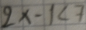 2x-1<7</tex>