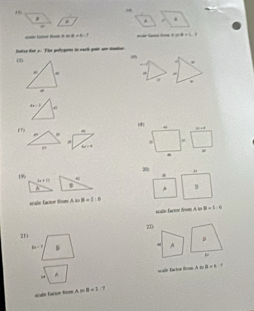 8
A:wB∠ 6=7
p=B=6.)
lsive for y. The polgone in each goue was damtor.
(3)
10)
3
W
z_2=3
(7) 1) 3x+4
B
6
6x-6
20)
]9
3x+11 42
A B
seale factor from A to B=5:6
scale factor from A to B=5:6
22)
21)
scale factor from A to B=6:7
14 A
scale factor from A to B=2:7