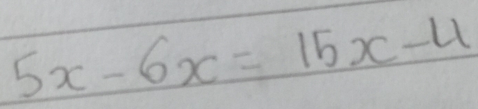 5x-6x=15x-4