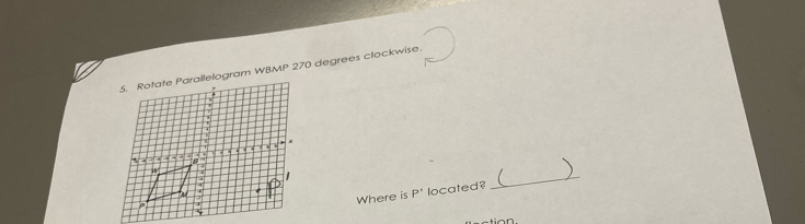 Rotate Parallelogram WBMP 270 degrees clockwise. 
_ 
Where is P' located?