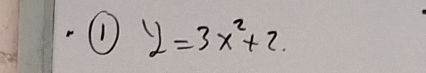 1 y=3x^2+2.