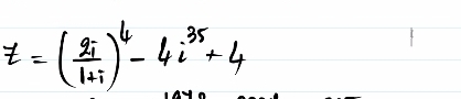 z=( 2i/1+i )^4-4i^(35)+4