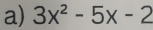 3x^2-5x-2