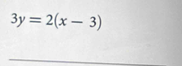 3y=2(x-3)
_