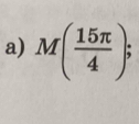 M( 15π /4 );