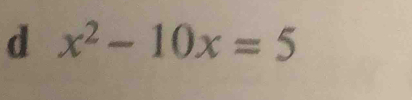 x^2-10x=5