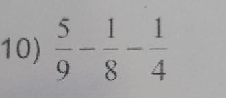  5/9 - 1/8 - 1/4 