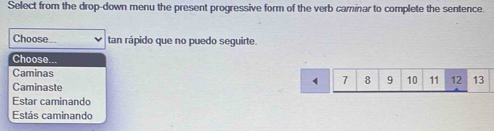 Solved: Select from the drop-down menu the present progressive form of ...