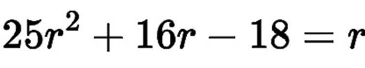 25r^2+16r-18=r