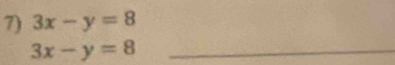3x-y=8
_ 3x-y=8