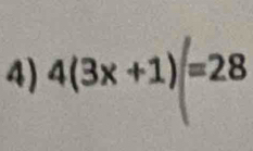 4(3x+1) 1 =28