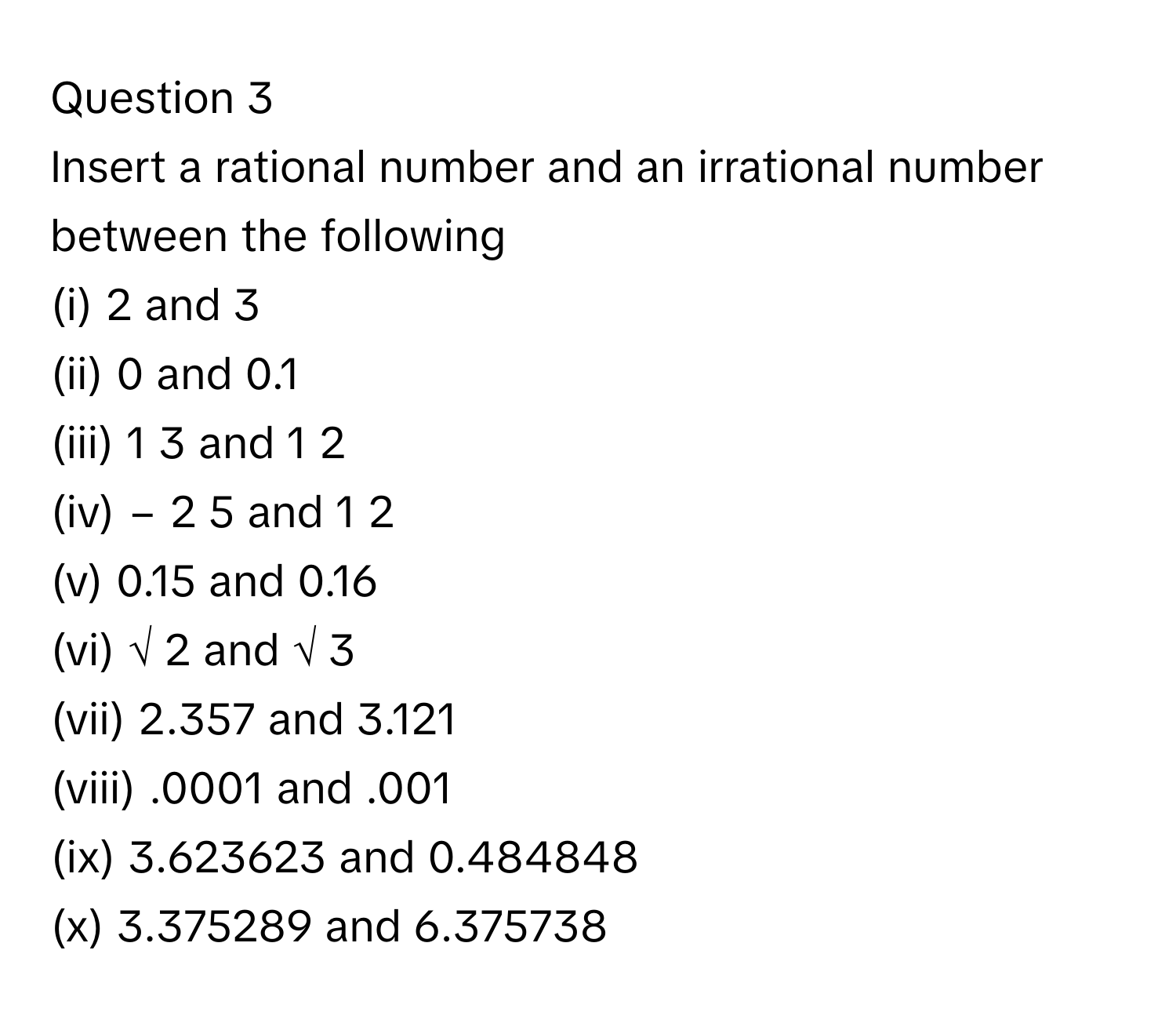 Solved: Insert a rational number and an irrational number between the ...