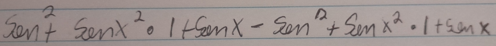 sen^2+senx^2· 1+semx-sen^2+smx^2· 1+senx