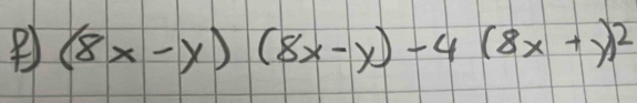 (8x-y)(8x-y)-4(8x+y)^2