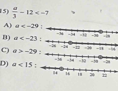  a/3 -12
A) a
B) a :
C) a>-29
D) a<15</tex> :
