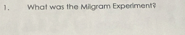 What was the Milgram Experiment?