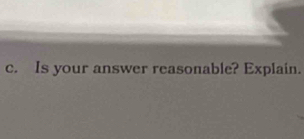 Is your answer reasonable? Explain.