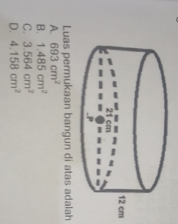 Luas permukaan bangun di atas adalah
A. 693cm^2
B. 1.485cm^2
C. 3.564cm^2
D. 4.158cm^2