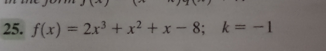 f(x)=2x^3+x^2+x-8; k=-1