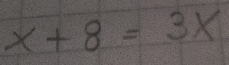 x+8=3x