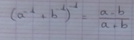 (a^(-d)+b^(-d))^-d= (a-b)/a+b 