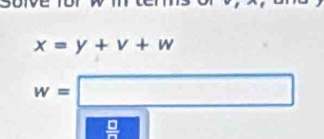 x=y+v+w
w=□
 □ /□  