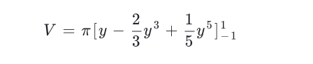 V=π [y- 2/3 y^3+ 1/5 y^5]_(-1)^1