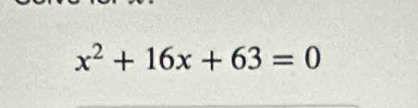 x^2+16x+63=0