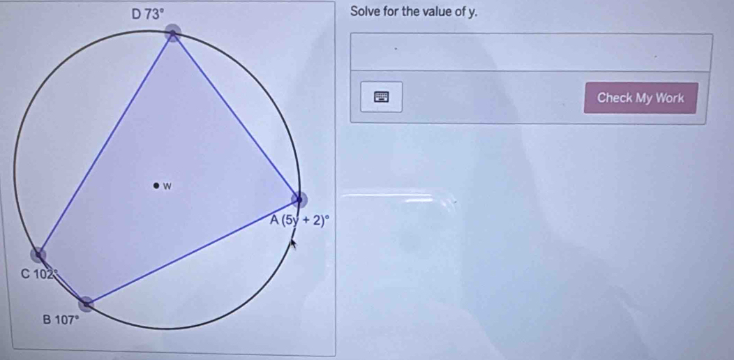 D73° Solve for the value of y.
Check My Work