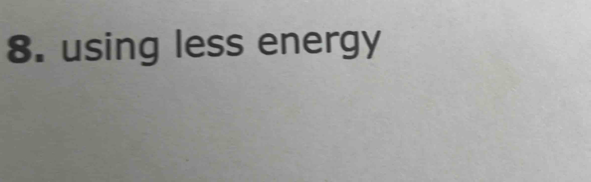 using less energy