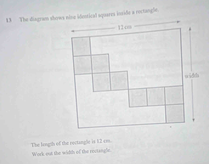 The length of the rectangle is 12 cm. 
Work out the width of the rectangle.