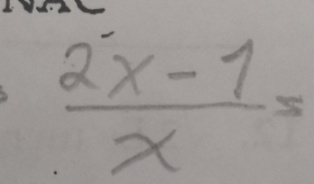  (2x-1)/x =