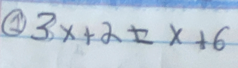 ④ 3x+2=x+6