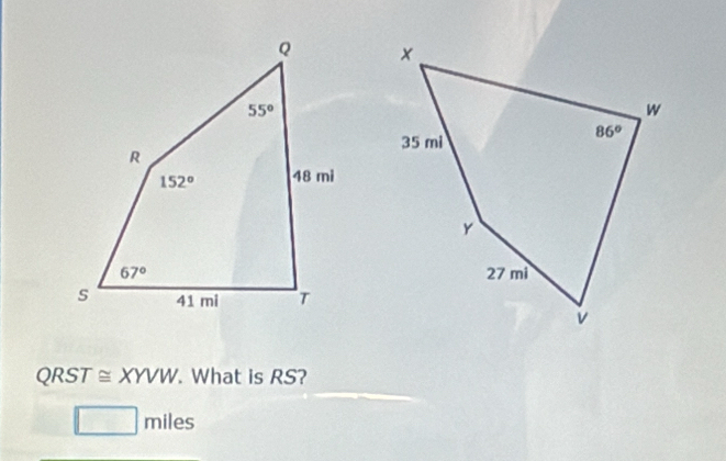 OR ST ≌ XYVW. What is RS?
miles