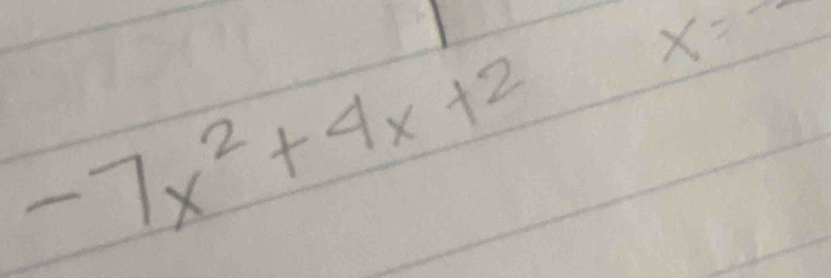 -7x^2+4x+2 x=-