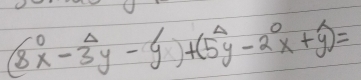 (8x^0-3^(△)y-9)+(5^(△)y-2^0x+y^1)))=