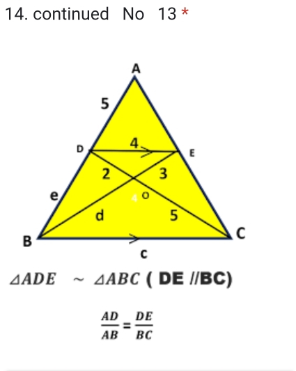 continued No 13 *
△ ADE △ ABC(DE//BC)
 AD/AB = DE/BC 