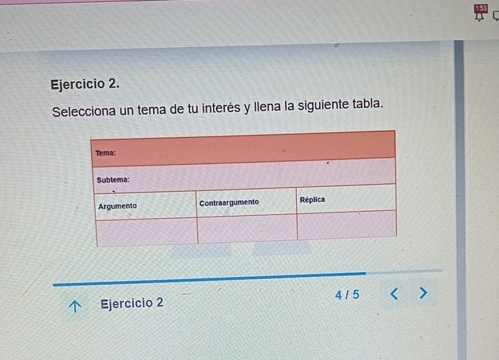 Selecciona un tema de tu interés y llena la siguiente tabla. 
Ejercicio 2 4 / 5