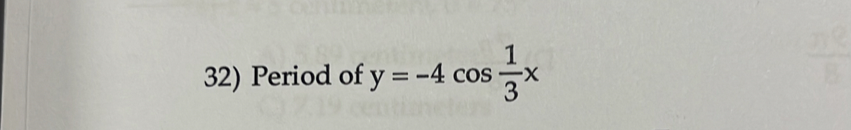 Period of y=-4cos  1/3 x