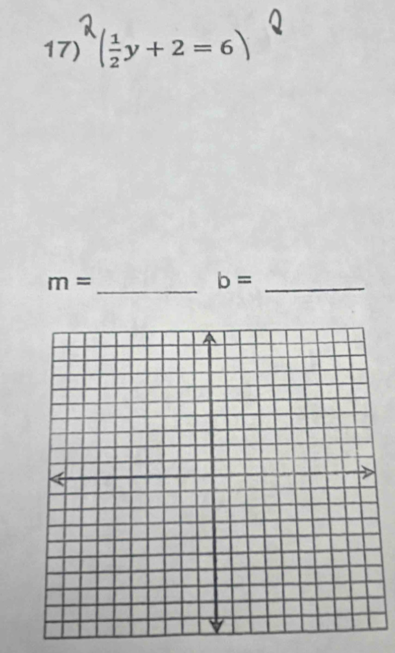 ( 1/2 y+2=6
_ m=
b= _