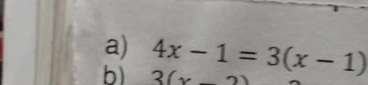 4x-1=3(x-1)
b) 3(x