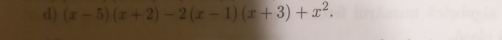 (x-5)(x+2)-2(x-1)(x+3)+x^2.