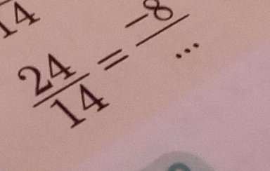 A_1
__  24/14 = (-8)/... 