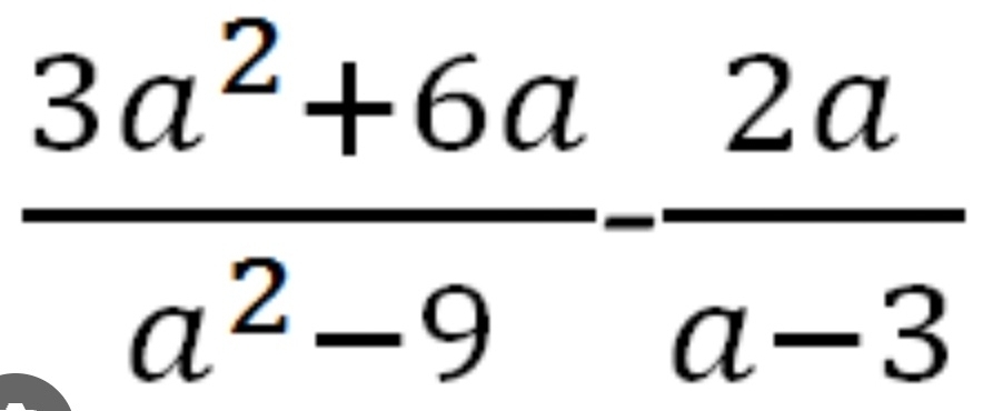  (3a^2+6a)/a^2-9 - 2a/a-3 