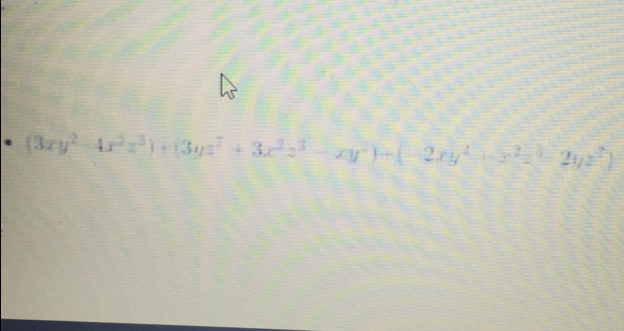 (3xy^2-4x^2z^3)+(3yz^7+3x^2z^3-xy^2)+(-2xy^2+x^2z^3-2yz^2)